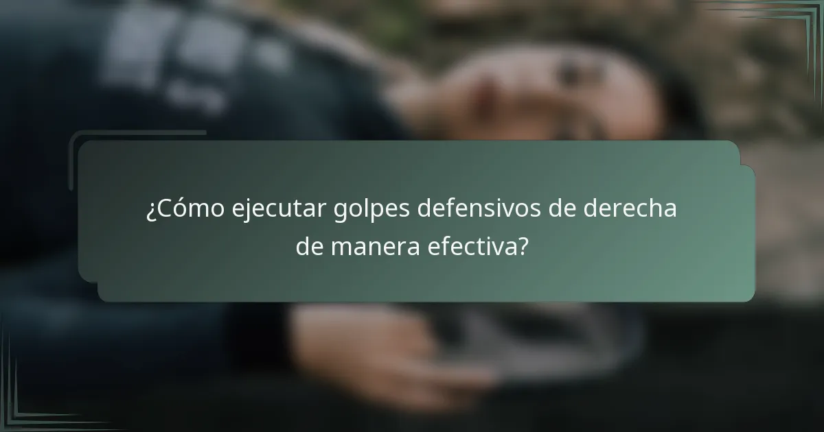 ¿Cómo ejecutar golpes defensivos de derecha de manera efectiva?