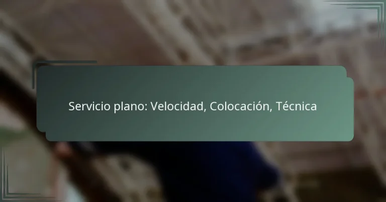 Servicio plano: Velocidad, Colocación, Técnica